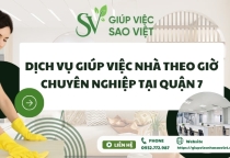Dịch vụ Giúp việc nhà theo giờ chuyên nghiệp tại Quận 7