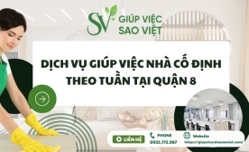 Dịch vụ giúp việc nhà cố định theo tuần tại Quận 8