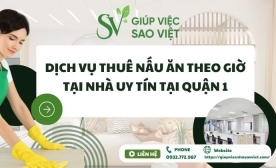 Dịch vụ thuê nấu ăn theo giờ tại nhà uy tín tại Quận 1