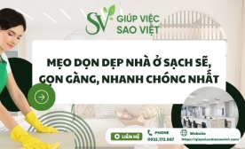 Mẹo dọn dẹp nhà ở sạch sẽ, gọn gàng, nhanh chóng nhất