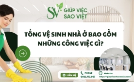 Tổng vệ sinh nhà ở bao gồm những công việc gì?